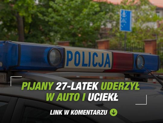 2,5 promila i ucieczka z miejsca zdarzenia – pijany 27-latek złapany przez policję