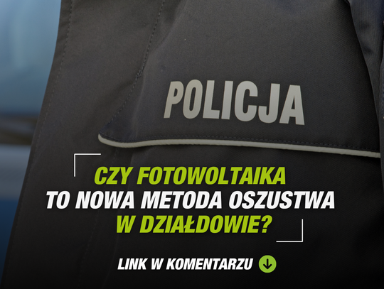 Czy fotowoltaika to nowa metoda oszustwa w Działdowie?