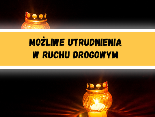 Możliwe utrudnienia w ruchu w związku z uroczystościami na cmentarzach