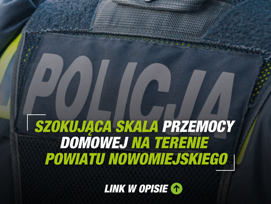 Szokująca skala przemocy domowej na terenie powiatu nowomiejskiego