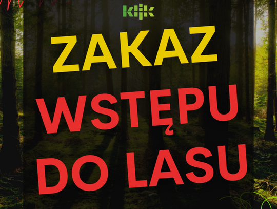 WAŻNE: Zakaz wstępu do lasu w Nadleśnictwie Lidzbark