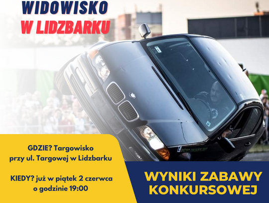 Wyniki zabawy konkursowej. Pokaz kaskaderski w Lidzbarku