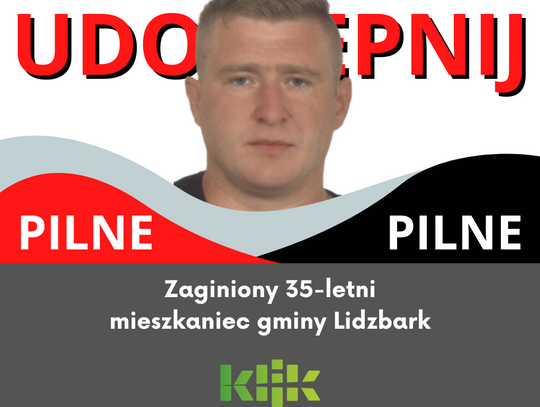 Zaginiony 35-letni mieszkaniec gminy Lidzbark