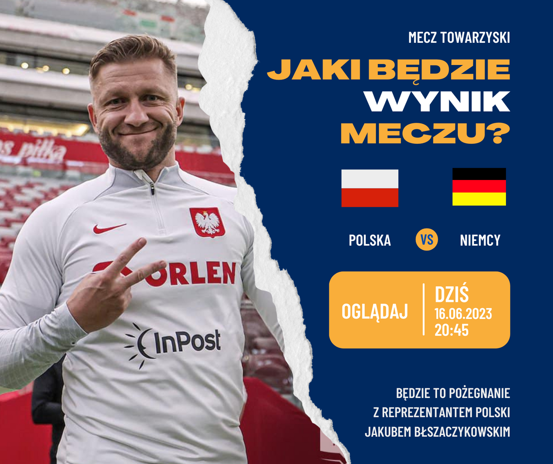 Mecz Polska - Niemcy. Ostatni występ Jakuba Błaszczykowskiego w reprezentacji