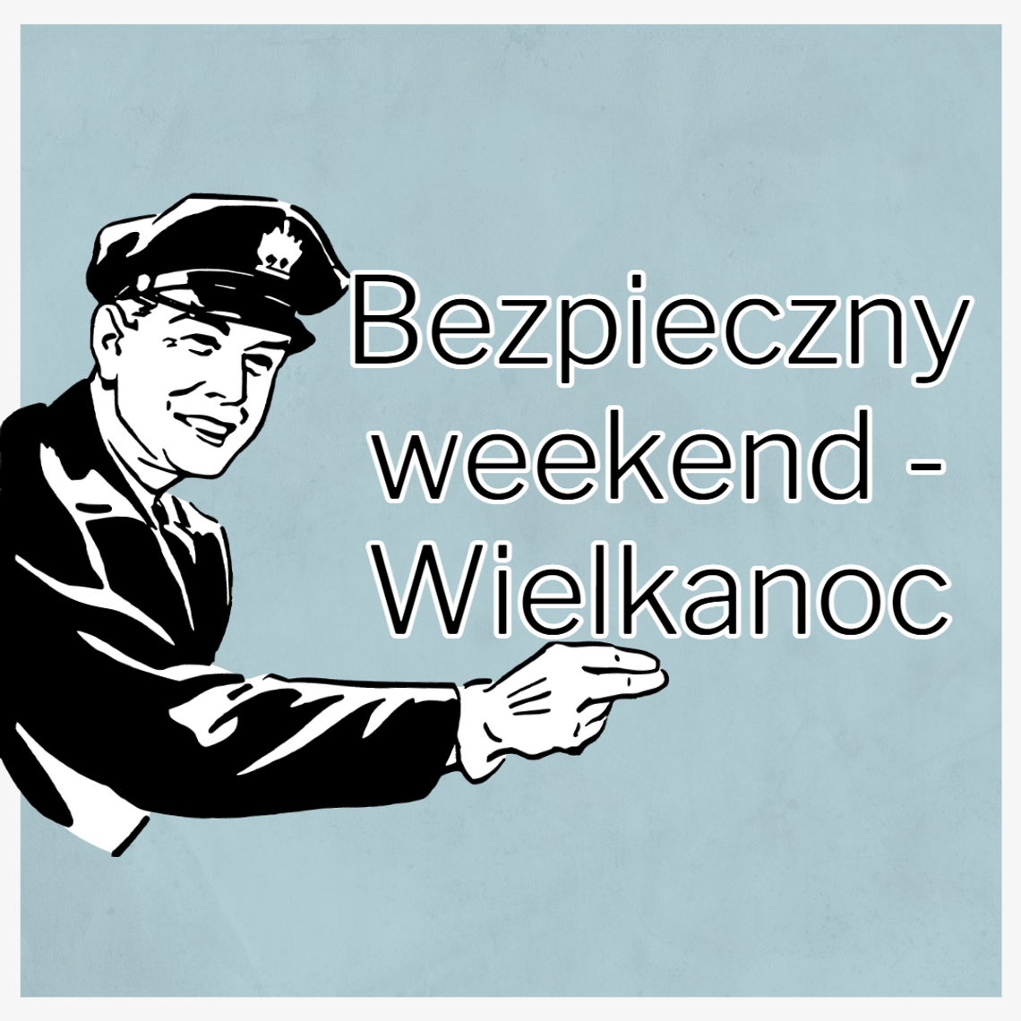 Policyjne działania „Bezpieczny weekend - Wielkanoc”