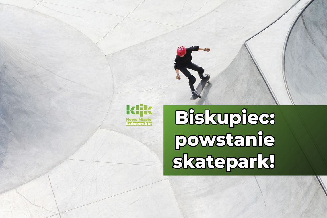 W Biskupcu powstanie skatepark! Wójt podpisał umowę z wykonawcą