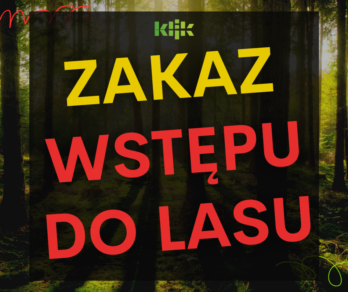 WAŻNE: Zakaz wstępu do lasu w Nadleśnictwie Lidzbark