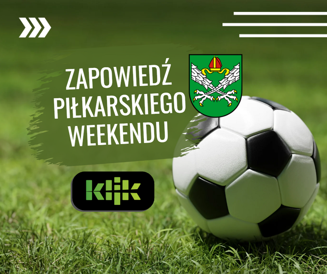 Zapowiedź piłkarskiego weekendu w gminie Lubawa